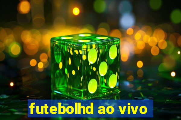 futebolhd ao vivo